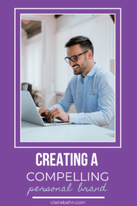 creating a compelling personal brand
