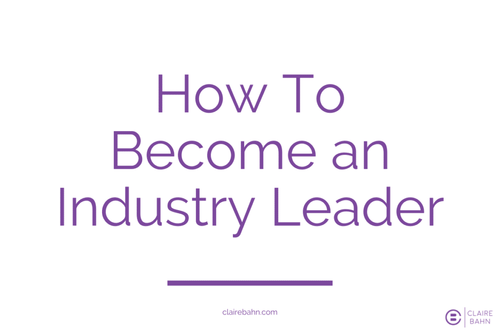 How To Become an Industry Leader