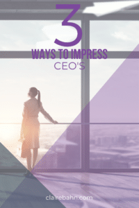 ways to impress CEO
